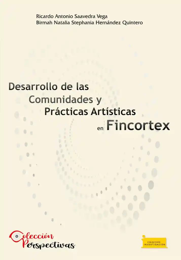 Desarrollo de Las Comunidades y Prácticas Artísticas en Fincortex