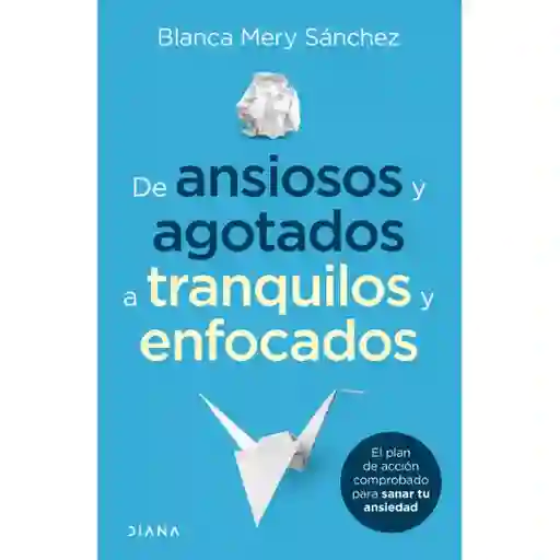 De ansiosos y agotados a tranquilos y enfocados