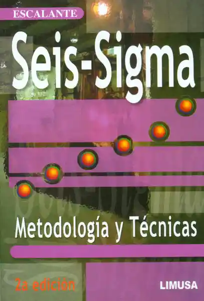 Seis-Sigma. Metodología y Técnicas