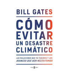 Cómo Evitar un Desastre Climático - Bill Gates