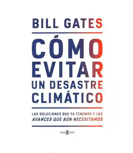 Cómo Evitar un Desastre Climático - Bill Gates