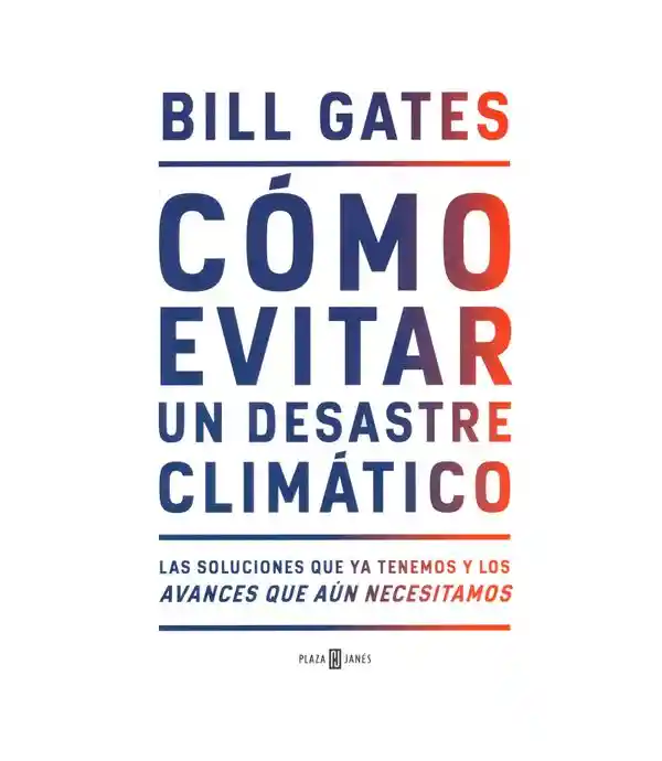 Cómo Evitar un Desastre Climático - Bill Gates