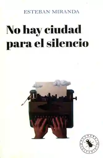 No Hay Ciudad Para El Silencio