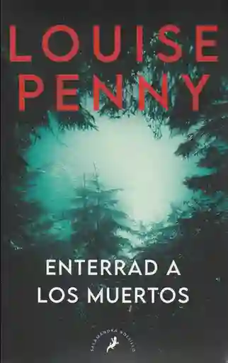 Enterrad a Los Muertos - Louise Penny