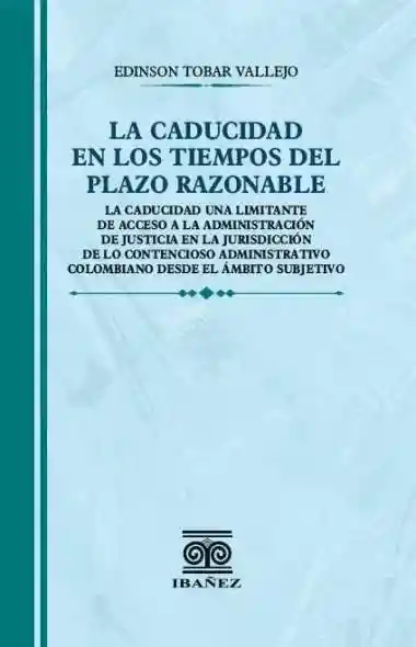 La Caducidad en Los Tiempos Del Plazo Razonable