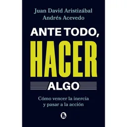 Ante Todo Hacer Algo Juan David Aristizabal Ospina/andré