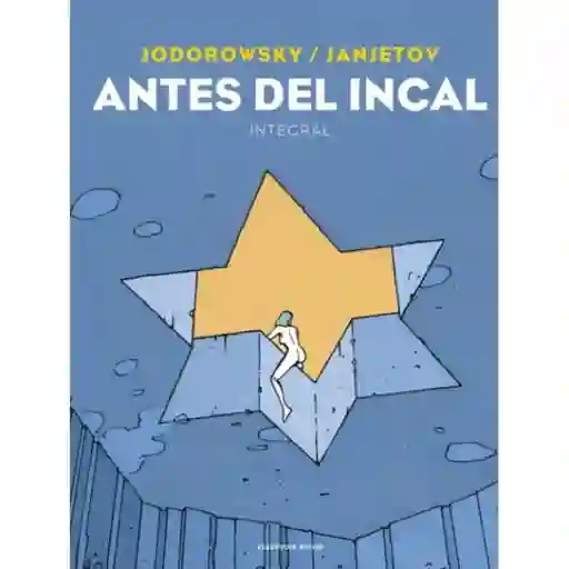 Antes Del Incal Integral Edición Ilustrada