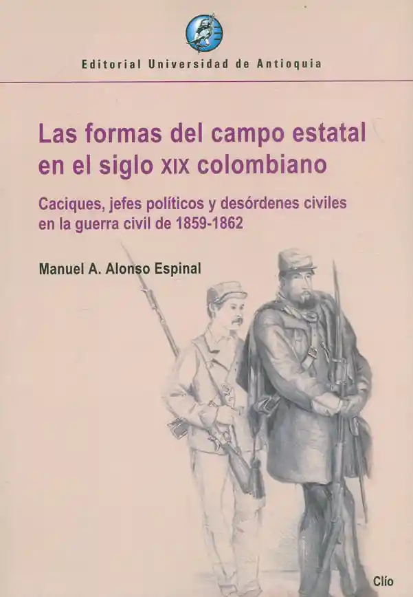 Las Formas Del Campo Estatal en El Siglo Xix Colombiano