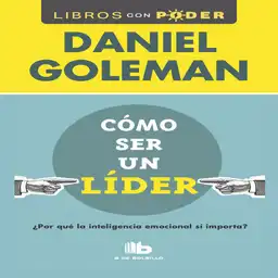 Como Ser Un Lider Daniel Goleman