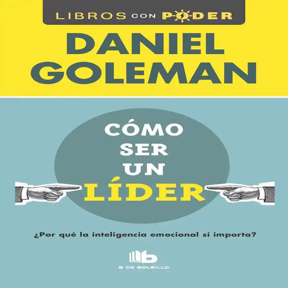 Como Ser Un Lider Daniel Goleman