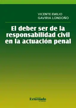 El Deber Ser de La Responsabilidad Civil en La Actuacion Penal