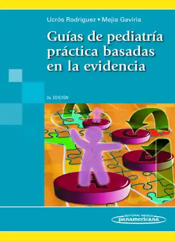 Guías de Pediatría Práctica Basada en la Evidencia 2da Edición