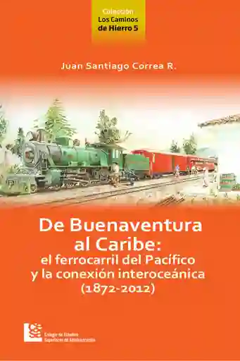 De Buenaventura al Caribe - Juan Santiago Correa Restrepo
