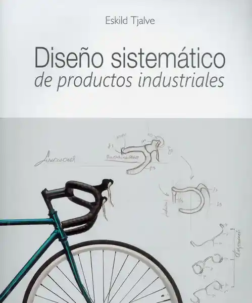 Diseño Sistemático de Productos Industriales - Eskild Tjalve