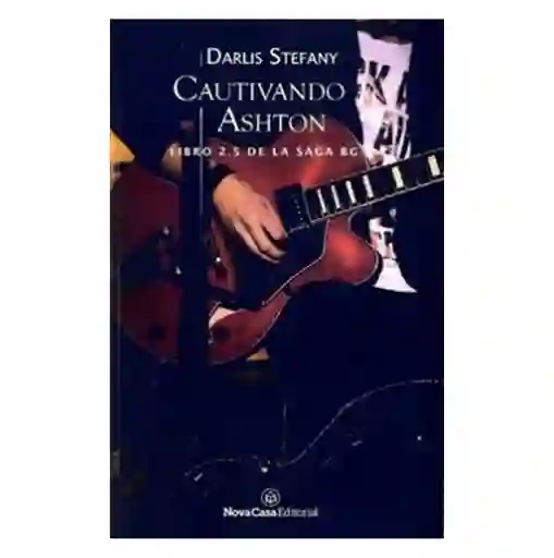 Cautivando a Ashton - Darlis Stefany