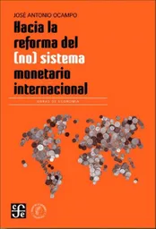 Hacia La Reforma Del No Sistema Monetario Internacional