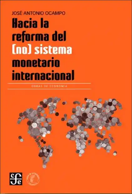 Hacia La Reforma Del No Sistema Monetario Internacional