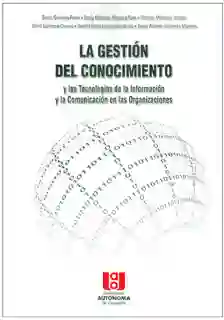 La Gestión Del Conocimiento y Las Tecnologías de la Información