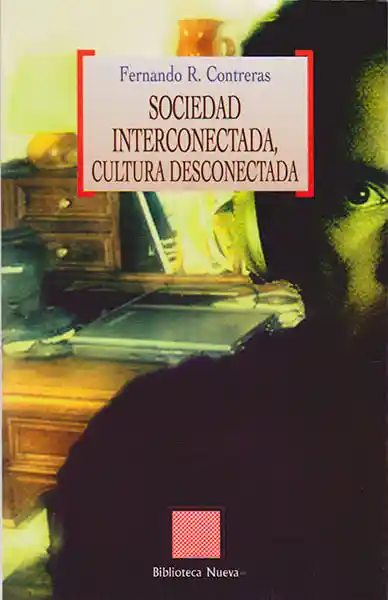 Sociedad Interconectada Cultura Desconectada