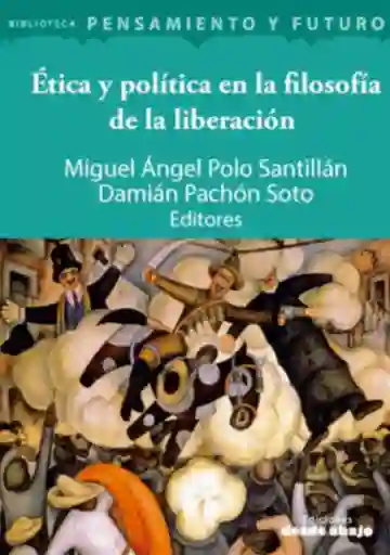 Ética y Política en La Filosofía de La Liberación
