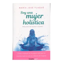 Soy una Mujer Holística - María José Flaqué