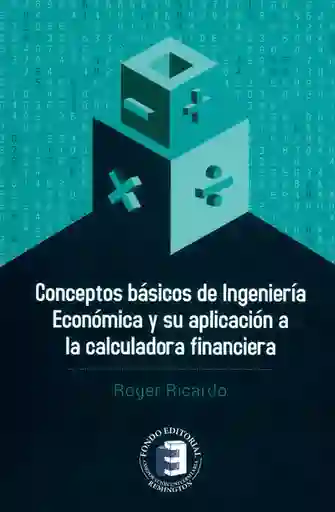 Conceptos Básicos de Ingeniería Económica y su Aplicación