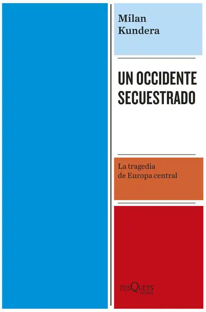 Milan Kundera - Un Occidente Secuestrado