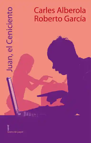 Juan el Ceniciento - Carles Alberola Ortiz/Roberto García Prieto