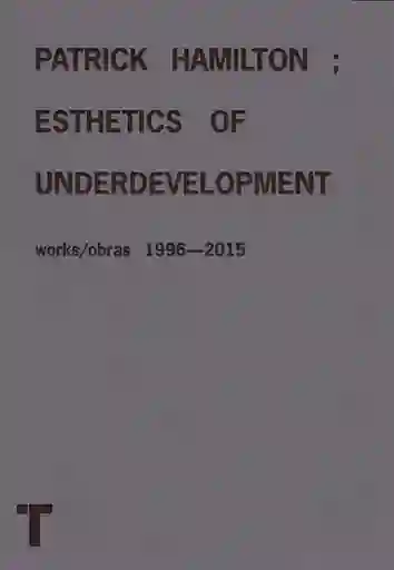Patrick Hamilton. Esthetics Of Underdevelopment
