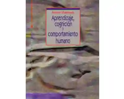 Aprendizaje Cognición y Comportamiento Humano