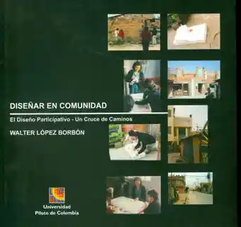 Diseñar en Comunidad El Diseño Participativo Un Cruce de Caminos