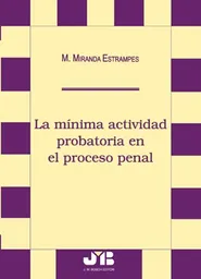 La Minima Actividad Probatoria en El Proceso Penal