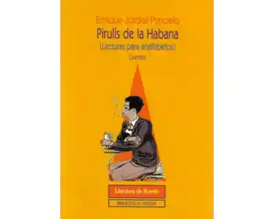 Pirulís de La Habana Lecturas Para Analfabetos Cuentos