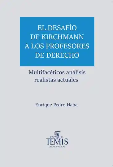 El Desafío de Kirchmann a Los Profesores de Derecho