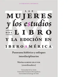 Las Mujeres y Lo Estudios Del Libro y la Edición en Iberoamérica