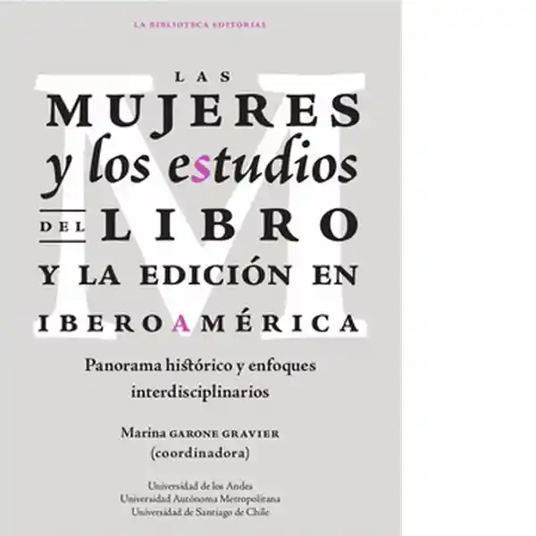 Las Mujeres y Lo Estudios Del Libro y la Edición en Iberoamérica