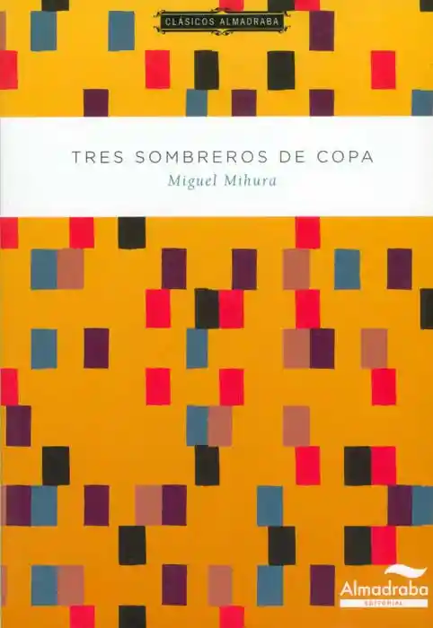 Tres Sombreros de Copa - Miguel Mihura
