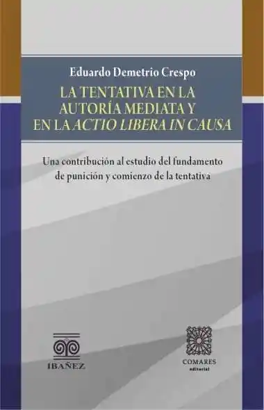 La Tentativa en La Autoría Mediata y en La Actio Libera In Causa