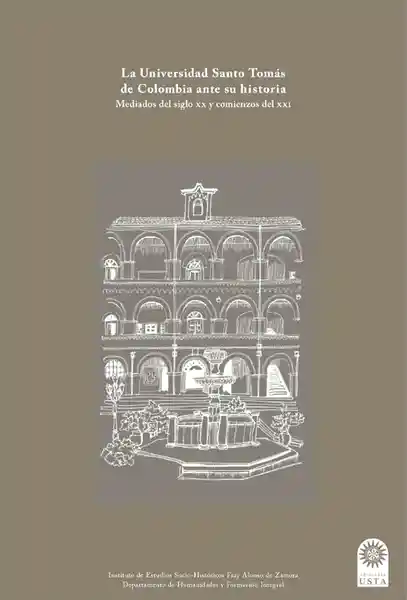 La Universidad Santo Tomás de Colombia Ante su Historia