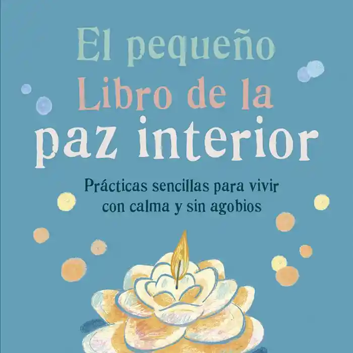 El Pequeño Libro de La Paz Interior