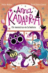 Anna Kadabra un Monstruo en la Bañera - Pedro Mañas