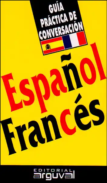 Guía Práctica de Conversación Español Francés