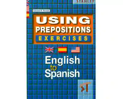Using Prepositions. Excercises. English to Spanish