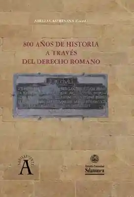 800 Años de Historia a Través Del Derecho Romano