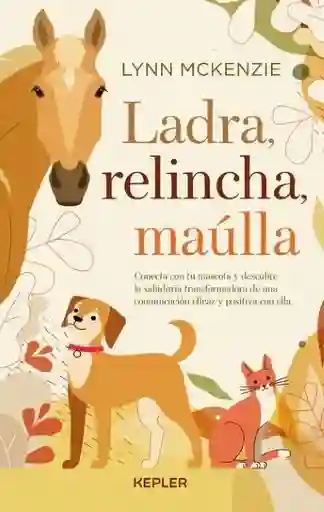Ladra Relincha Maúlla - Lynn Mckenzie