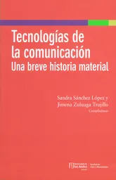 Tecnologías de la Comunicación. Una Breve Historia Material