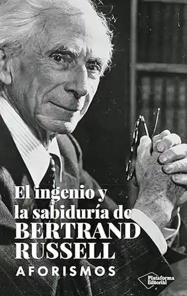 Él Ingenio y la Sabiduría de Bertrand Russell