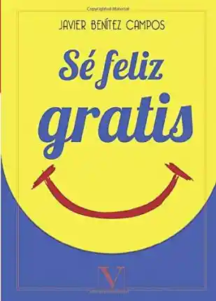 Sé Feliz Gratis
