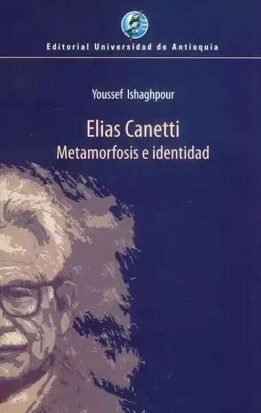 Elías Canetti: Metamorfosis e Identidad - Youssef Ishaghpour