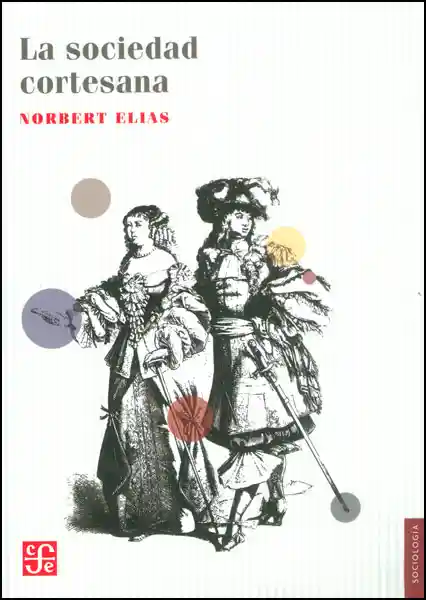 La Sociedad Cortesana - Norbert Elias
